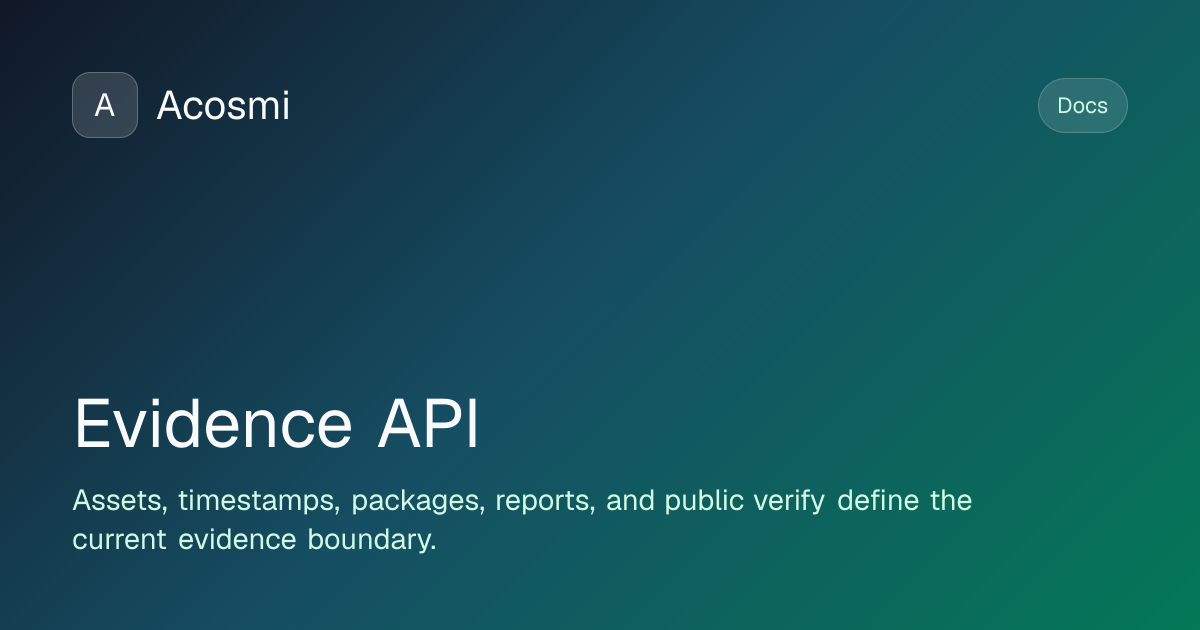 Evidence API | Acosmi Docs