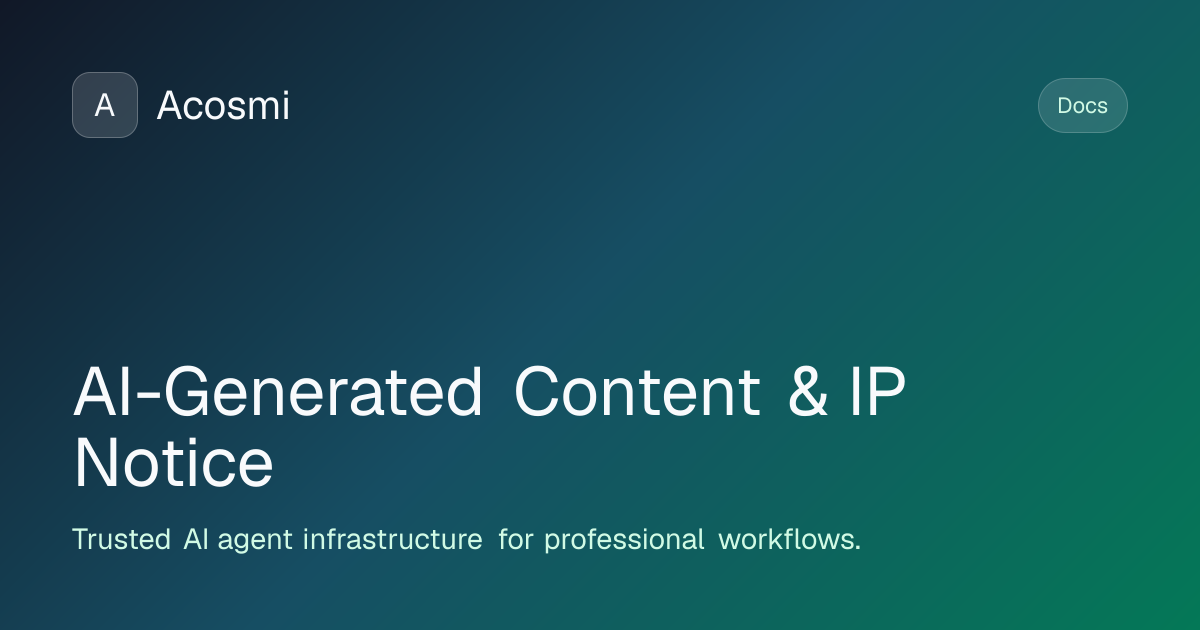AI-Generated Content & IP Notice | Acosmi Docs