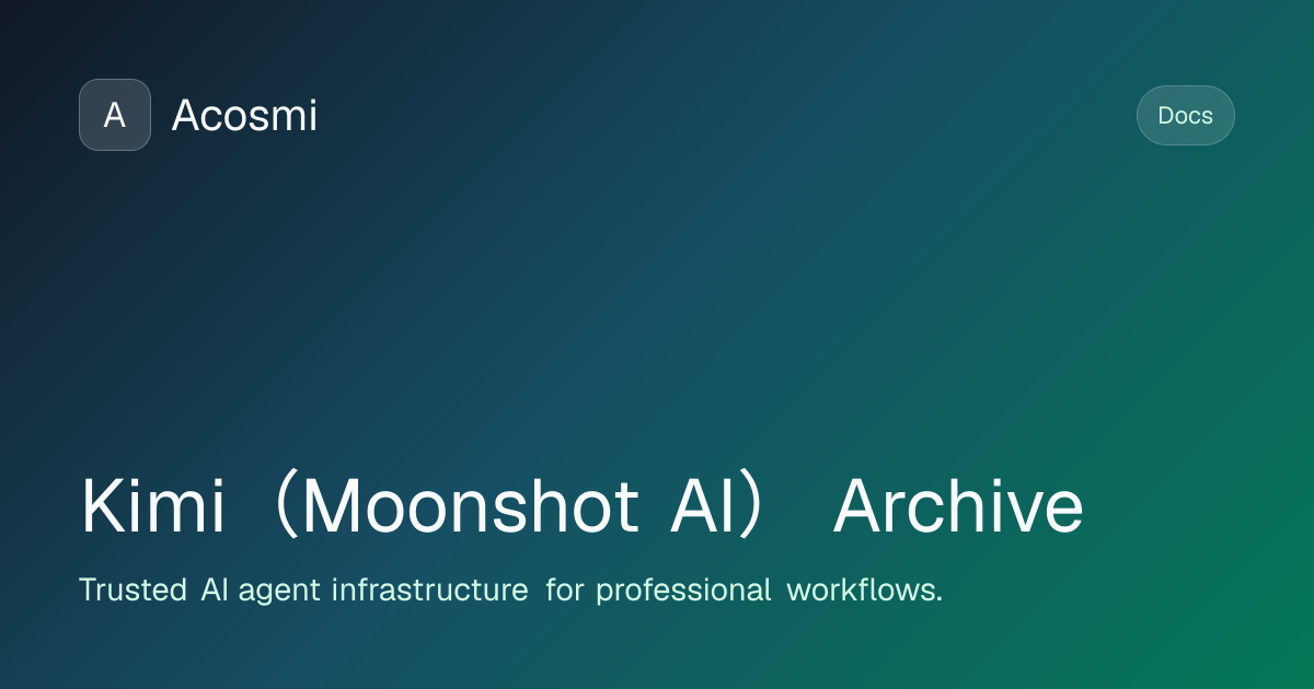 Kimi（Moonshot AI） (Archive) | Acosmi Docs