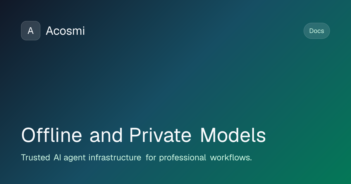 Offline and Private Models | Acosmi Docs