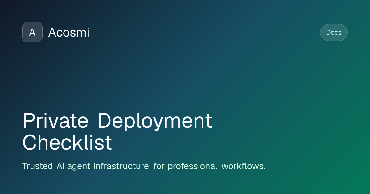 Private Deployment Checklist | Acosmi Docs